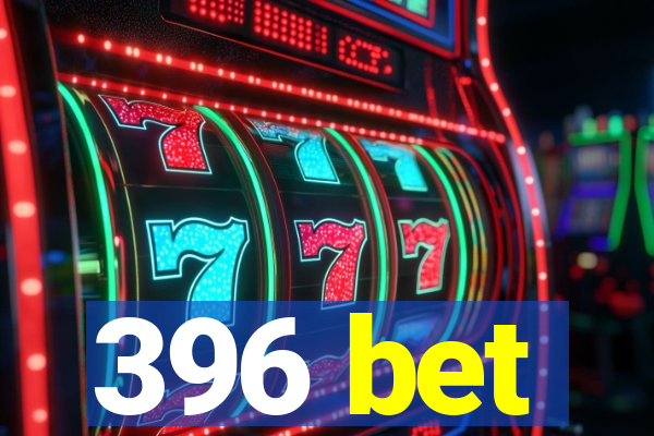 396 bet